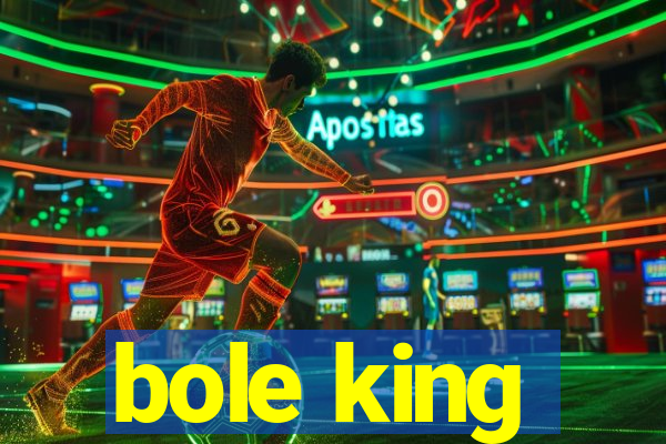 bole king